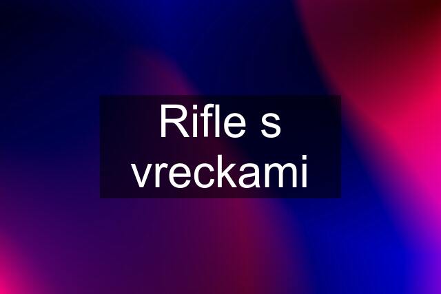 Rifle s vreckami