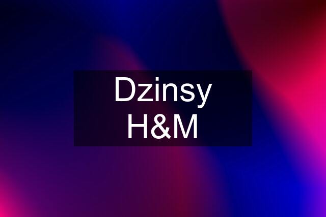 Dzinsy H&M