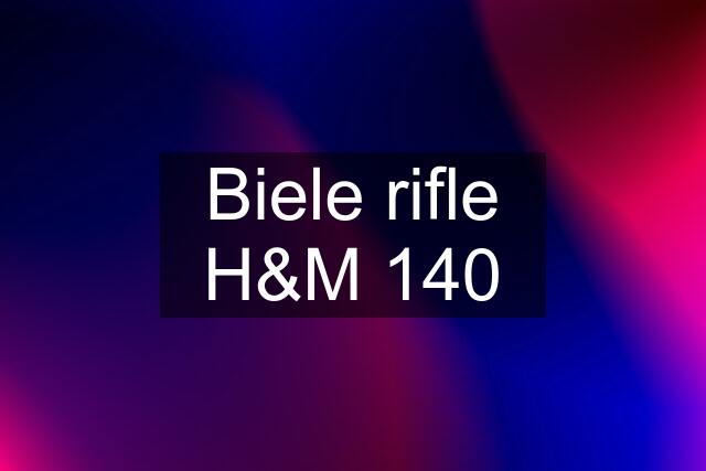 Biele rifle H&M 140