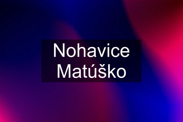 Nohavice Matúško