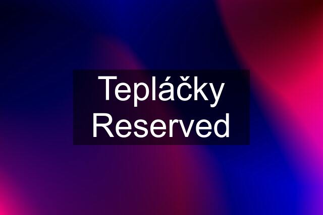 Tepláčky Reserved