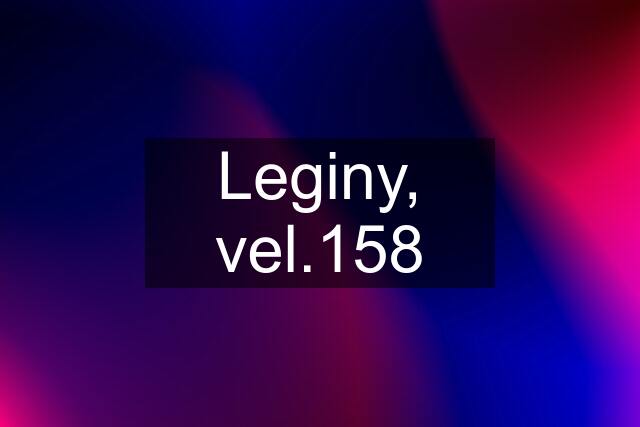 Leginy, vel.158