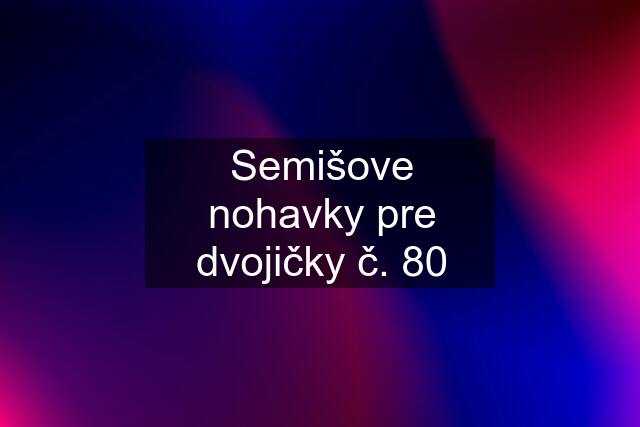 Semišove nohavky pre dvojičky č. 80