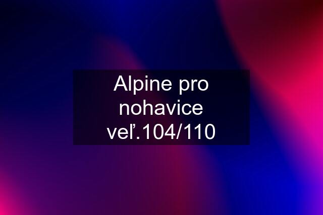 Alpine pro nohavice veľ.104/110