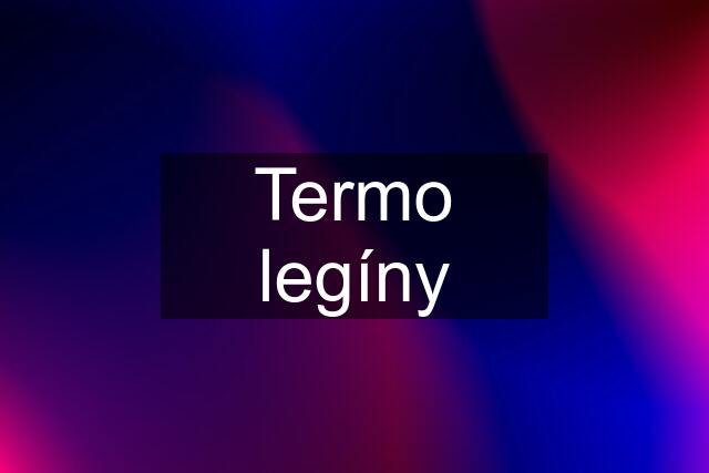 Termo legíny