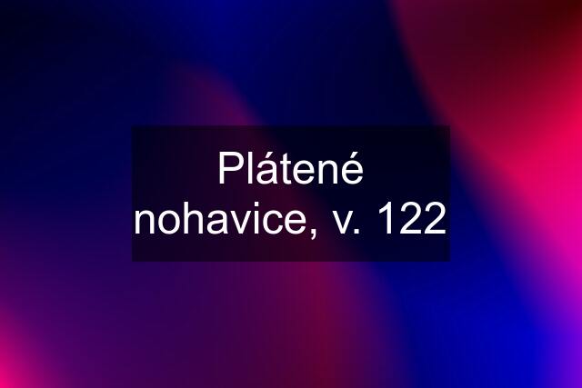 Plátené nohavice, v. 122