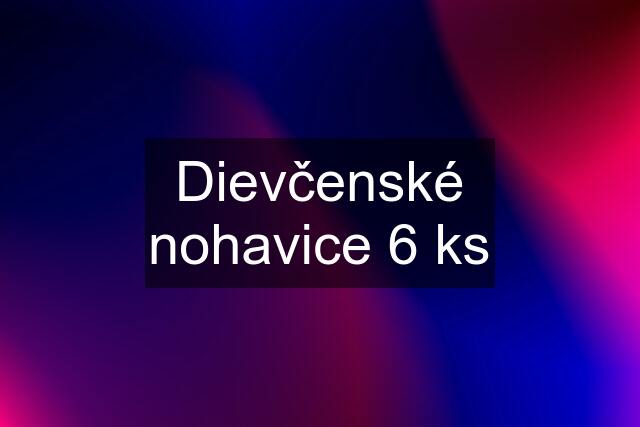 Dievčenské nohavice 6 ks