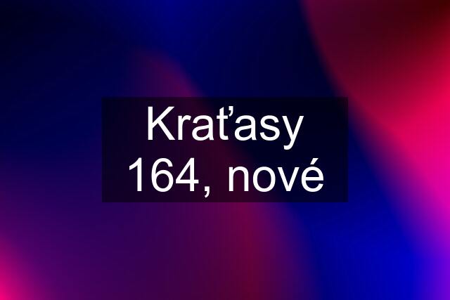 Kraťasy 164, nové