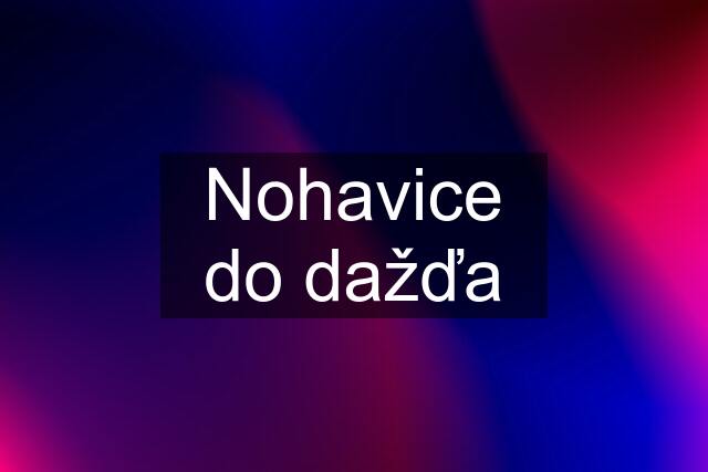 Nohavice do dažďa