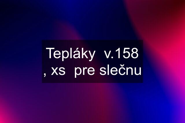 Tepláky  v.158 , xs  pre slečnu