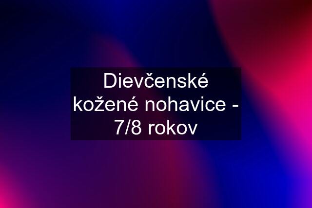 Dievčenské kožené nohavice - 7/8 rokov