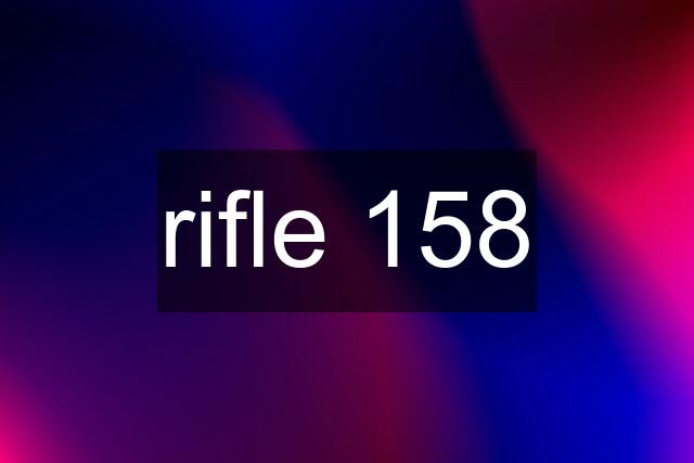 rifle 158