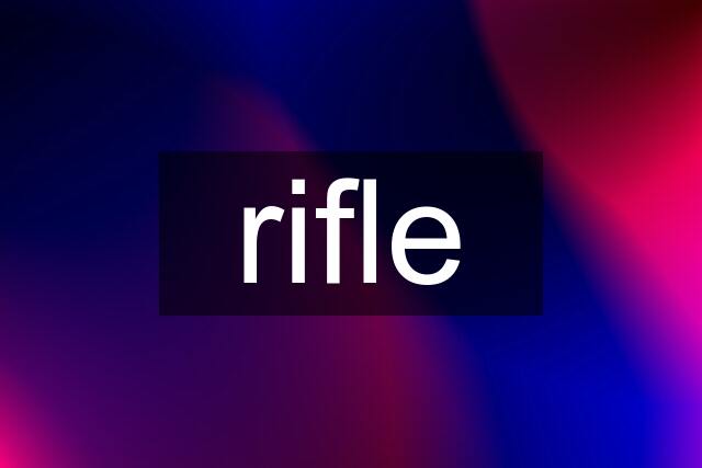 rifle