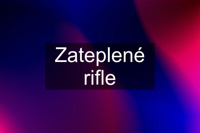 Zateplené rifle