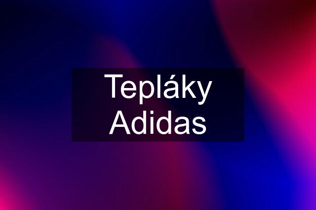 Tepláky Adidas