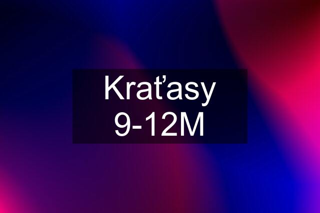 Kraťasy 9-12M