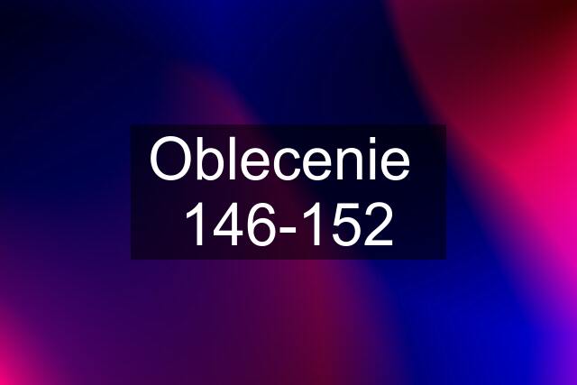 Oblecenie  146-152