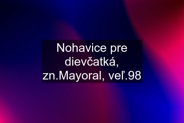 Nohavice pre dievčatká, zn.Mayoral, veľ.98