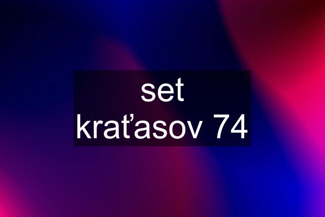 set kraťasov 74