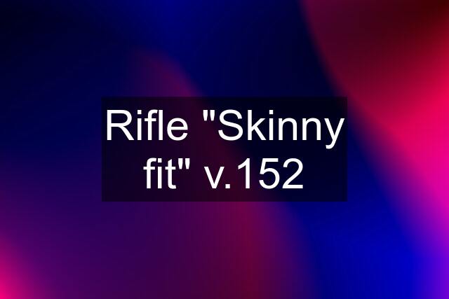 Rifle "Skinny fit" v.152