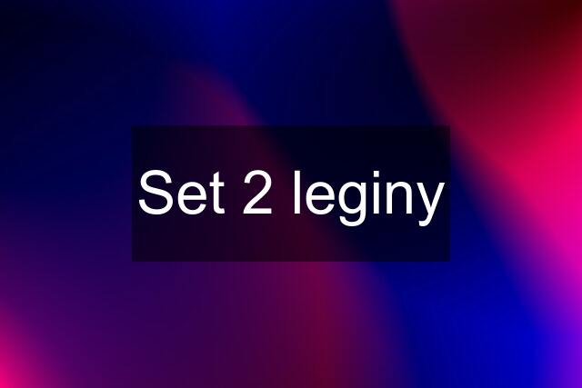 Set 2 leginy