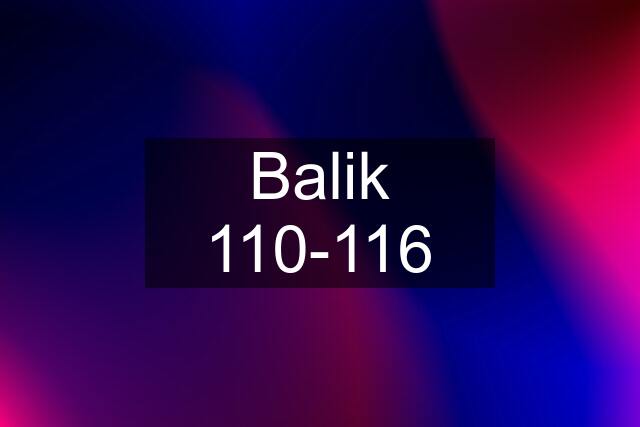 Balik 110-116