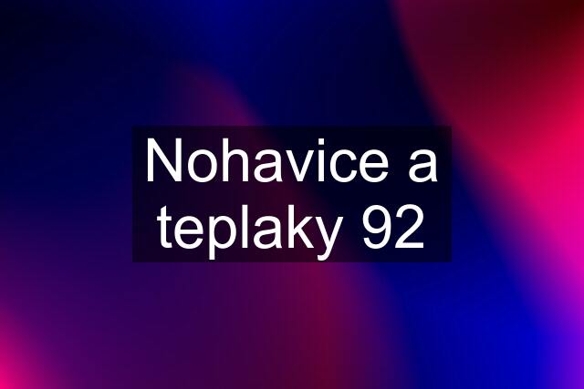 Nohavice a teplaky 92