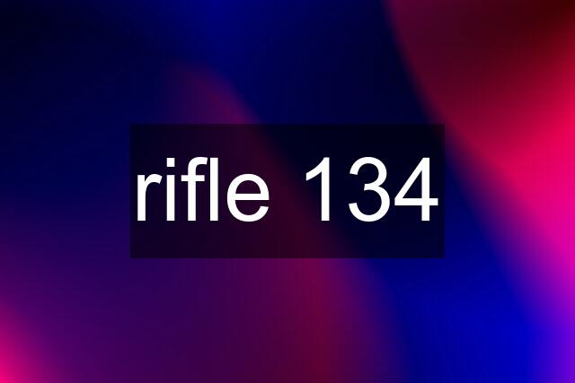 rifle 134