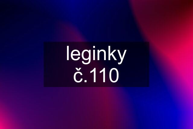 leginky č.110