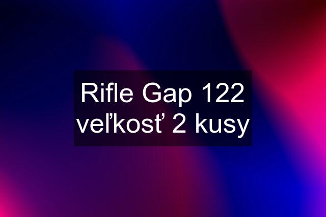 Rifle Gap 122 veľkosť 2 kusy