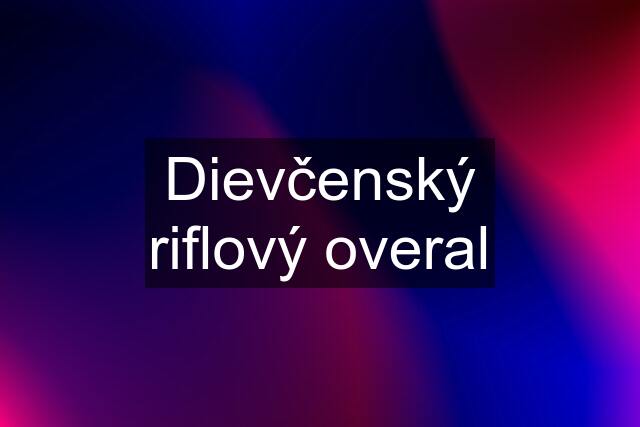 Dievčenský riflový overal