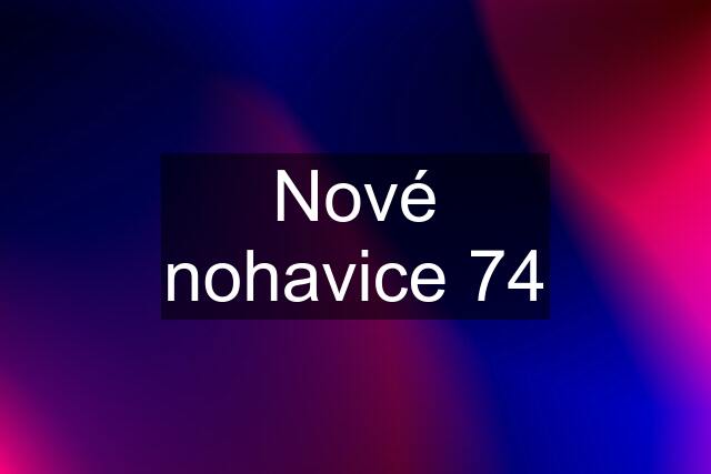 Nové nohavice 74