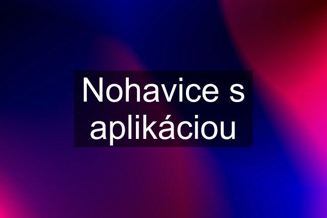 Nohavice s aplikáciou