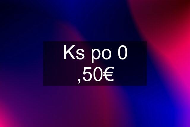 Ks po 0 ,50€