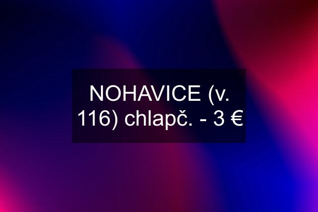 NOHAVICE (v. 116) chlapč. - 3 €