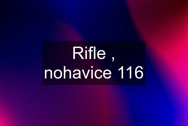 Rifle , nohavice 116