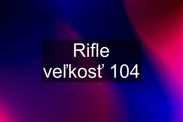 Rifle veľkosť 104