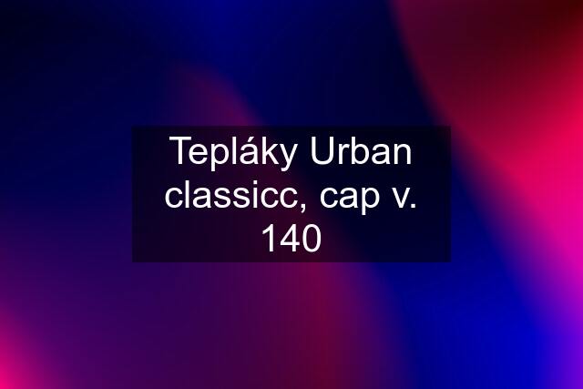 Tepláky Urban classicc, cap v. 140