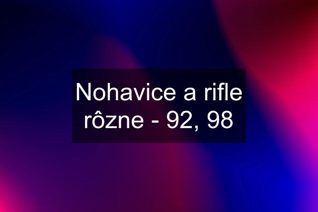 Nohavice a rifle rôzne - 92, 98