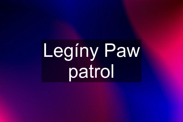 Legíny Paw patrol