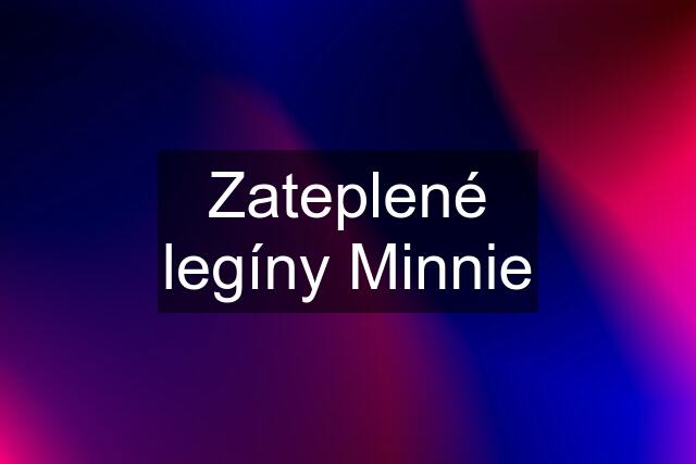 Zateplené legíny Minnie