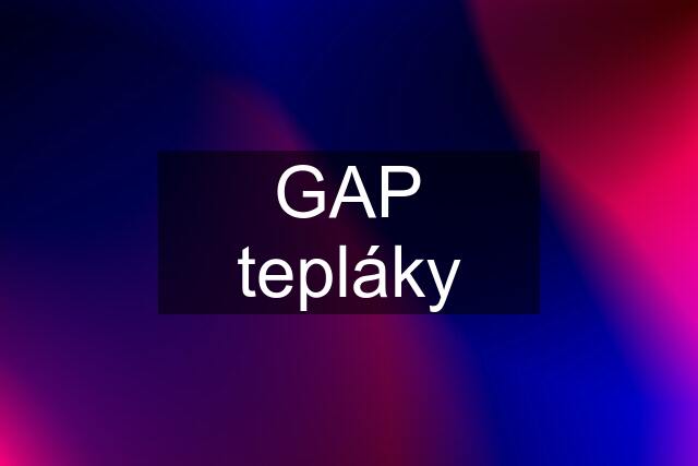 GAP tepláky