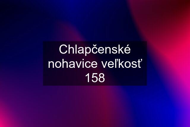 Chlapčenské nohavice veľkosť 158