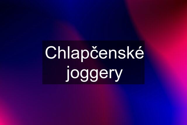 Chlapčenské joggery