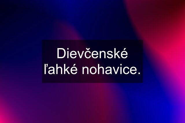 Dievčenské ľahké nohavice.