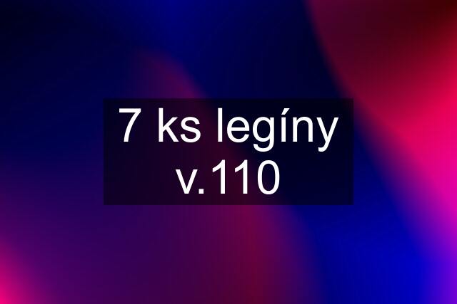 7 ks legíny v.110