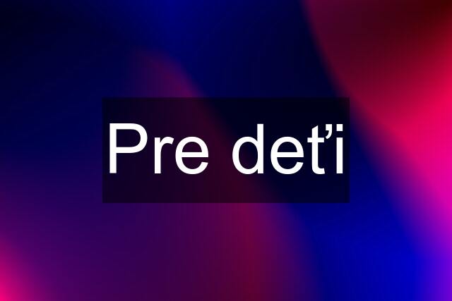 Pre deťi