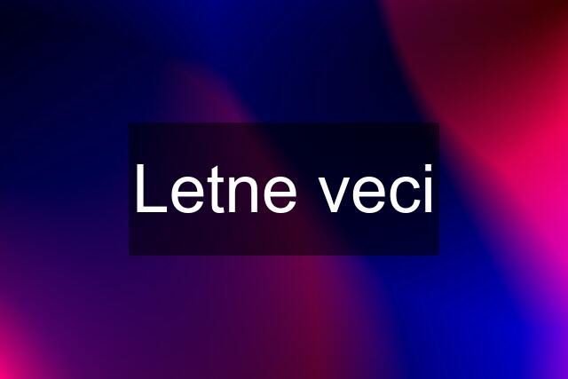 Letne veci