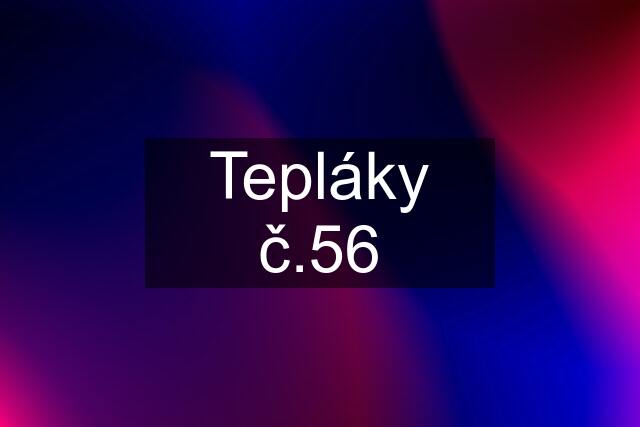 Tepláky č.56