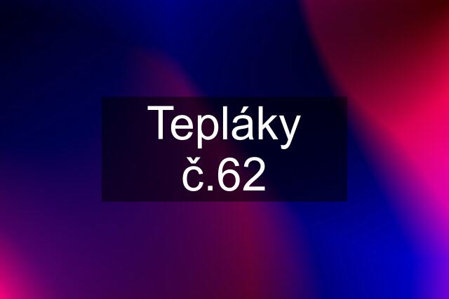 Tepláky č.62